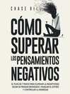 Cómo superar los pensamientos negativos